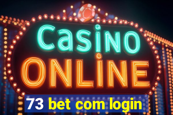 73 bet com login